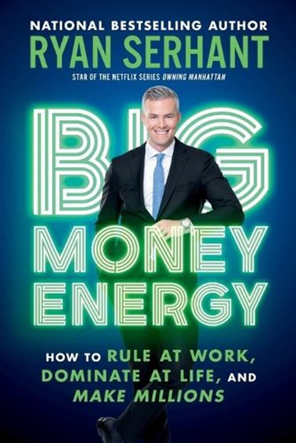 Serhant, R: Big Money Energy, Ryan Serhant - Paperback - 9780306923098