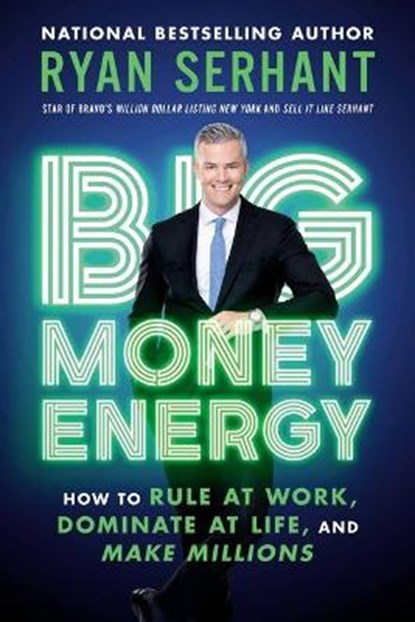 Serhant, R: Big Money Energy, Ryan Serhant - Paperback - 9780306923098
