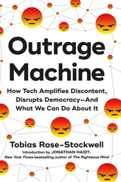 Outrage Machine: How Tech Amplifies Discontent, Disrupts Democracy--And What We Can Do about It, Tobias Rose-Stockwell - Gebonden - 9780306923326