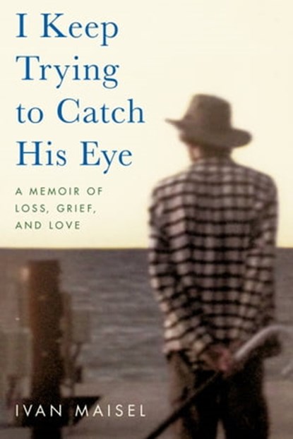 I Keep Trying to Catch His Eye, Ivan Maisel - Ebook - 9780306925757