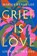 Grief Is Love, Marisa R Lee - Paperback - 9780306926037