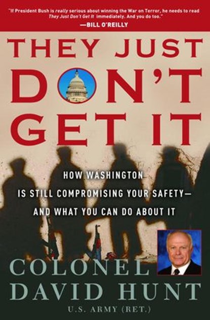 They Just Don't Get It, Colonel David Hunt - Ebook - 9780307237767