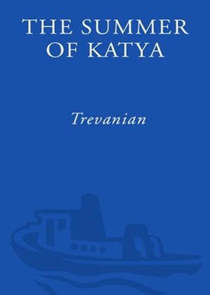 The Summer of Katya, Trevanian - Ebook - 9780307238467