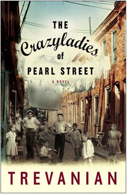 The Crazyladies of Pearl Street, Trevanian - Ebook - 9780307238504