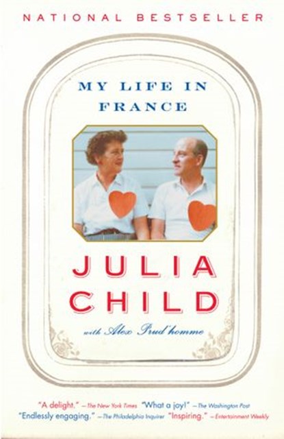 My Life in France, Julia Child ; Alex Prud'homme - Ebook - 9780307264725