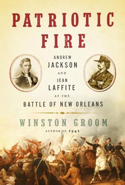 Patriotic Fire, Winston Groom - Ebook - 9780307265319