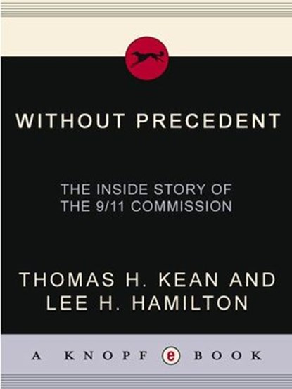 Without Precedent, Thomas H. Kean ; Lee H. Hamilton - Ebook - 9780307265494