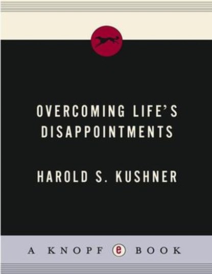 Overcoming Life's Disappointments, Harold S. Kushner - Ebook - 9780307265500