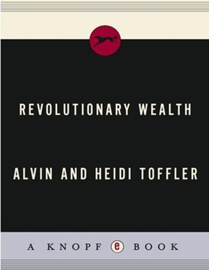 Revolutionary Wealth, Alvin Toffler ; Heidi Toffler - Ebook - 9780307265555