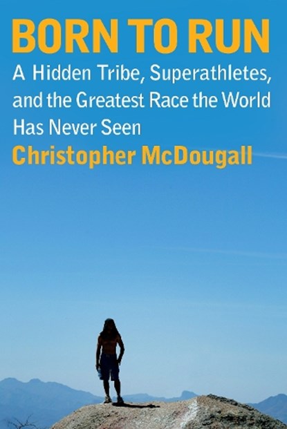 Mcdougall, C: Born to Run, Christopher Mcdougall - Gebonden - 9780307266309