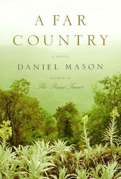 A Far Country, Daniel Mason - Ebook - 9780307267214