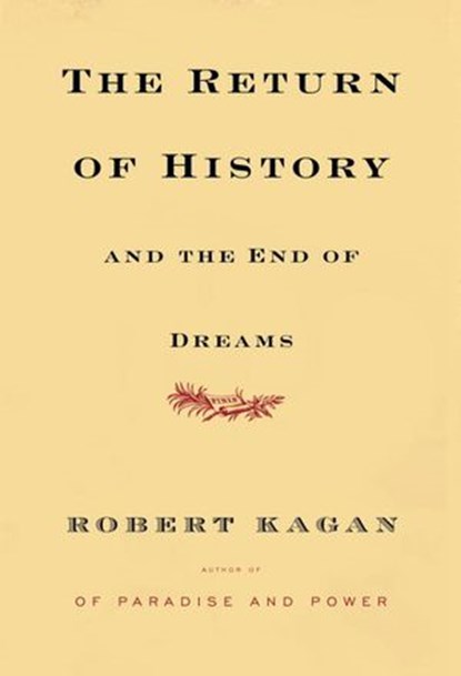 The Return of History and the End of Dreams, Robert Kagan - Ebook - 9780307269447