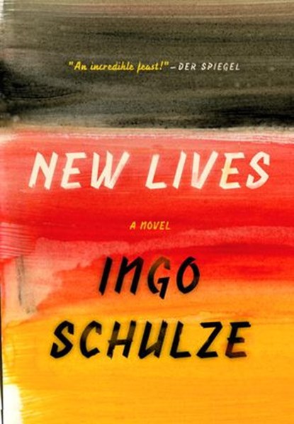 New Lives, Ingo Schulze - Ebook - 9780307270504