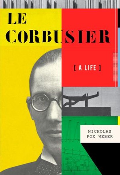 Le Corbusier, Nicholas Fox Weber - Ebook - 9780307270566