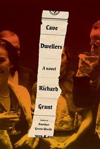 Cave Dwellers, GRANT,  Richard - Gebonden - 9780307270832