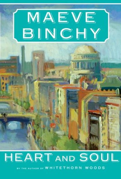 Heart and Soul, Maeve Binchy - Ebook - 9780307271303
