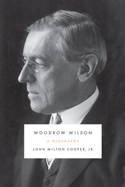 Woodrow Wilson, John Milton Cooper Jr. - Ebook - 9780307273017
