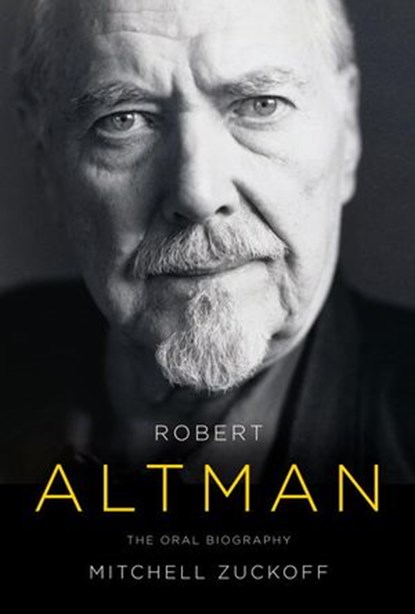 Robert Altman, Mitchell Zuckoff - Ebook - 9780307273352