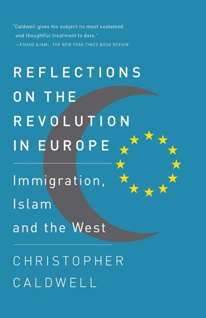 Reflections on the Revolution In Europe, Christopher Caldwell - Paperback - 9780307276759