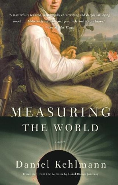 Measuring the World, Daniel Kehlmann - Paperback - 9780307277398
