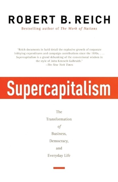 Supercapitalism, REICH,  Robert B. - Paperback - 9780307277992