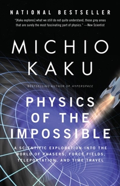 PHYSICS OF THE IMPOSSIBLE, Michio Kaku - Paperback - 9780307278821