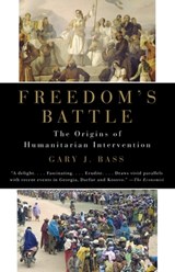 Freedom's Battle - Gary J. Bass - 9780307279873