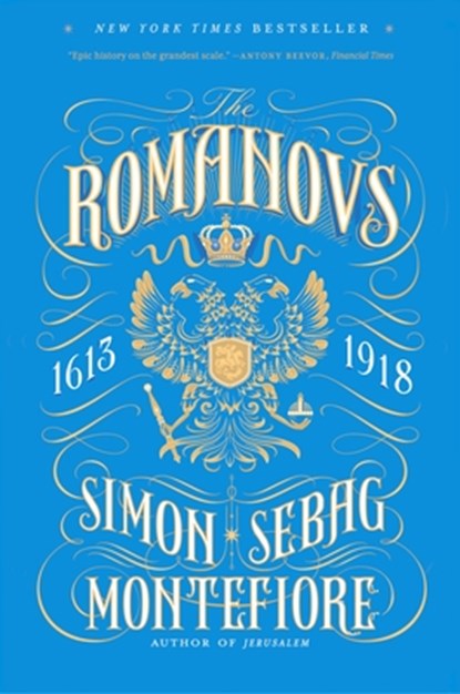 The Romanovs: 1613-1918, Simon Sebag Montefiore - Paperback - 9780307280510