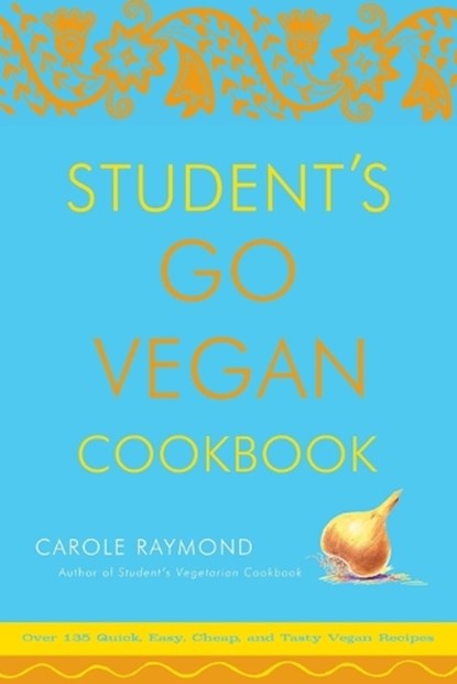 Student's Go Vegan Cookbook, Carole Raymond - Paperback - 9780307336538
