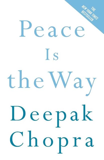 Peace Is the Way, Deepak Chopra - Paperback - 9780307339812