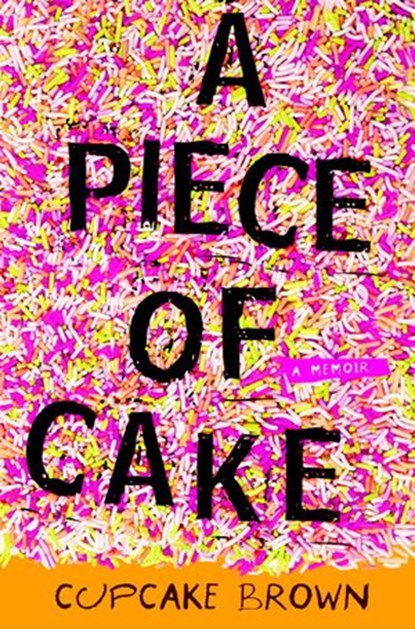 A Piece of Cake, Cupcake Brown - Ebook - 9780307345479