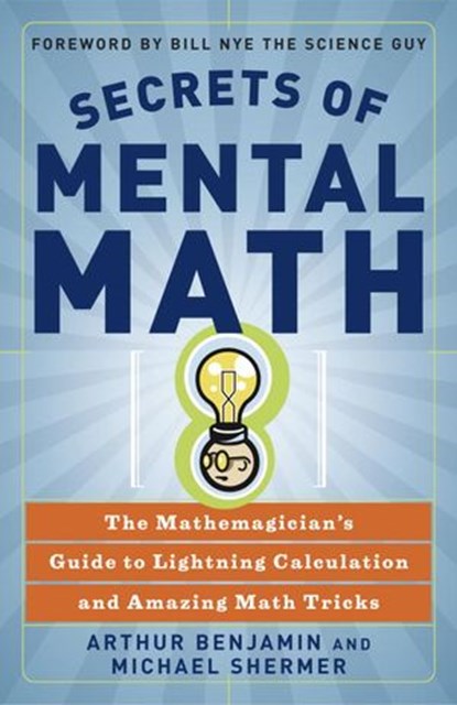 Secrets of Mental Math, Arthur Benjamin ; Michael Shermer - Ebook - 9780307347466