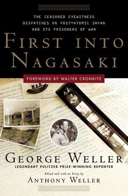 First Into Nagasaki, George Weller ; Anthony Weller - Ebook - 9780307351616