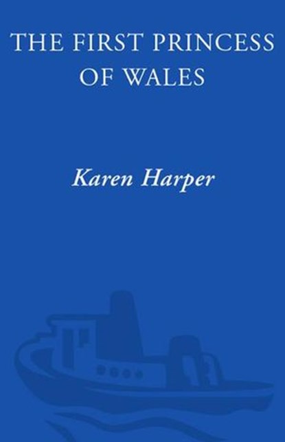 The First Princess of Wales, Karen Harper - Ebook - 9780307351968