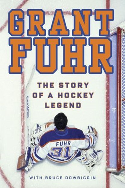 Grant Fuhr, Grant Fuhr ; Bruce Dowbiggin - Ebook - 9780307362834