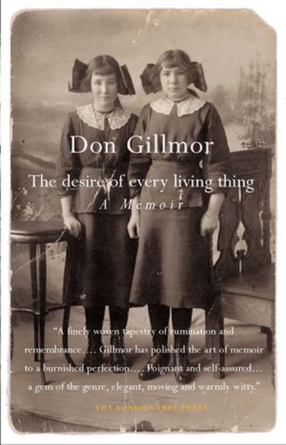 The Desire of Every Living Thing, Don Gillmor - Ebook - 9780307363657