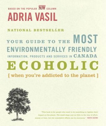 Ecoholic, Adria Vasil - Ebook - 9780307366139