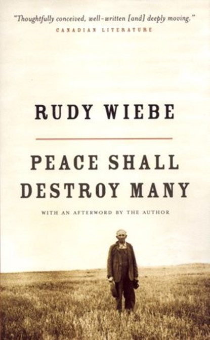 Peace Shall Destroy Many, Rudy Wiebe - Ebook - 9780307366207