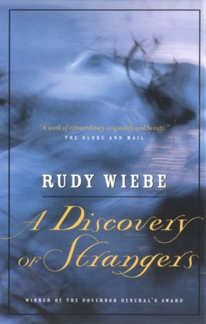 A Discovery Of Strangers, Rudy Wiebe - Ebook - 9780307367143