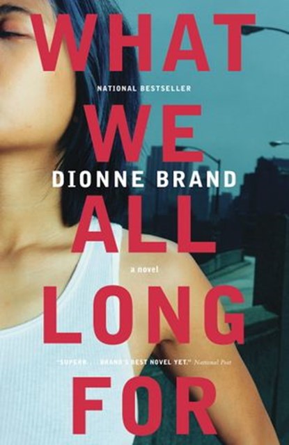 What We All Long For, Dionne Brand - Ebook - 9780307367624