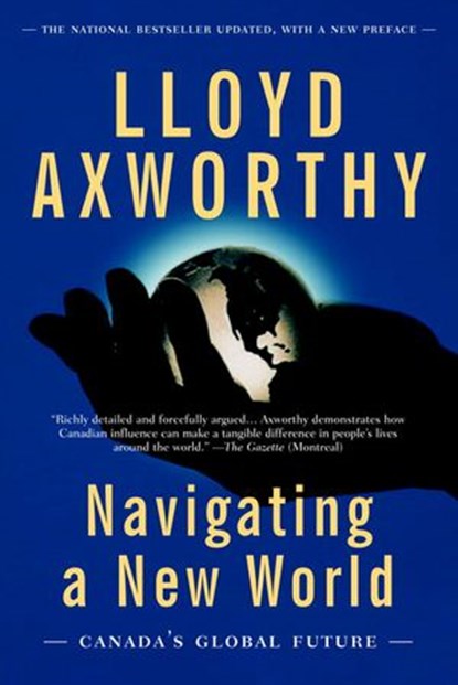 Navigating a New World, Lloyd Axworthy - Ebook - 9780307368379