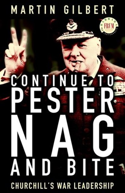 Continue to Pester, Nag and Bite, Martin Gilbert - Ebook - 9780307369239