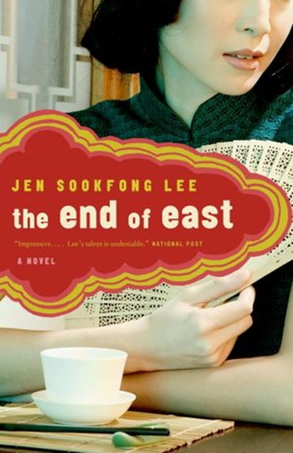 The End of East, Jen Sookfong Lee - Ebook - 9780307369857