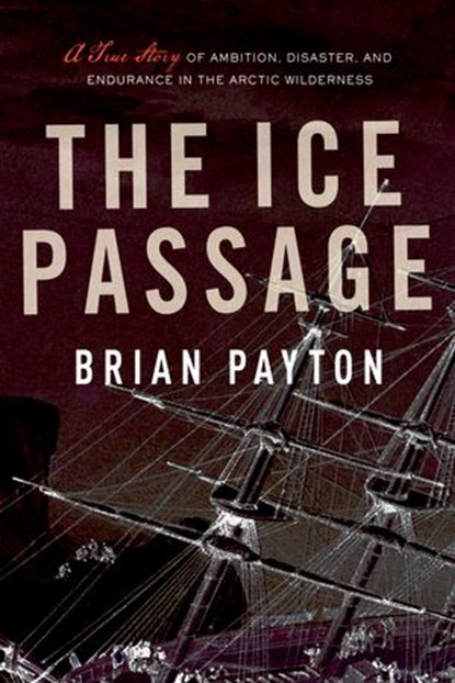 The Ice Passage, Brian Payton - Ebook - 9780307372512