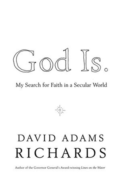 God Is., David Adams Richards - Ebook - 9780307372536