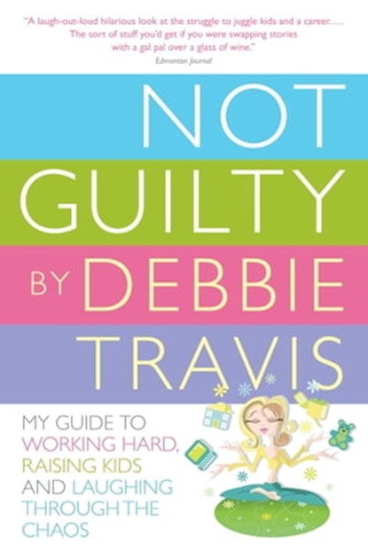 Not Guilty, Debbie Travis - Ebook - 9780307372918