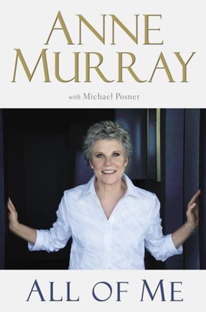 All of Me, Anne Murray ; Michael Posner - Ebook - 9780307373090