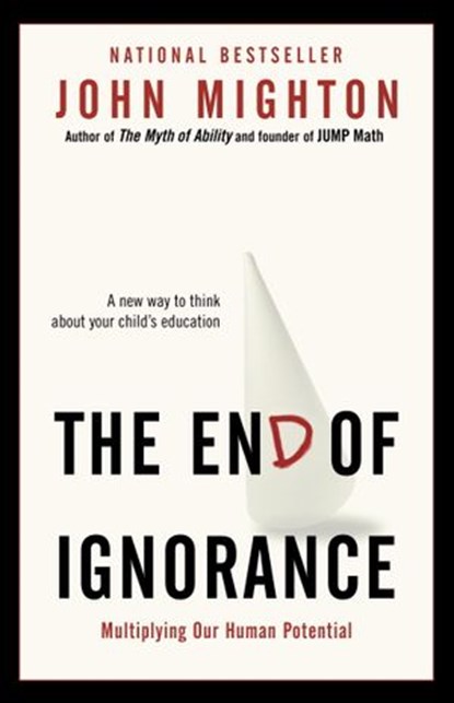 The End of Ignorance, John Mighton - Ebook - 9780307373441