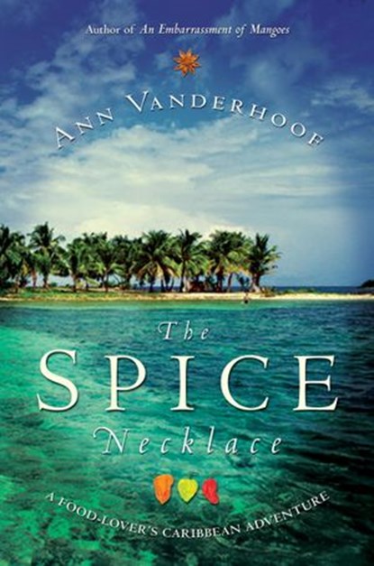 The Spice Necklace, Ann Vanderhoof - Ebook - 9780307374349