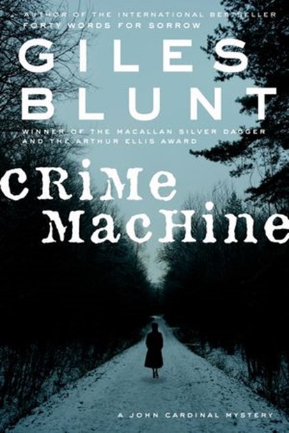 Crime Machine, Giles Blunt - Ebook - 9780307375933